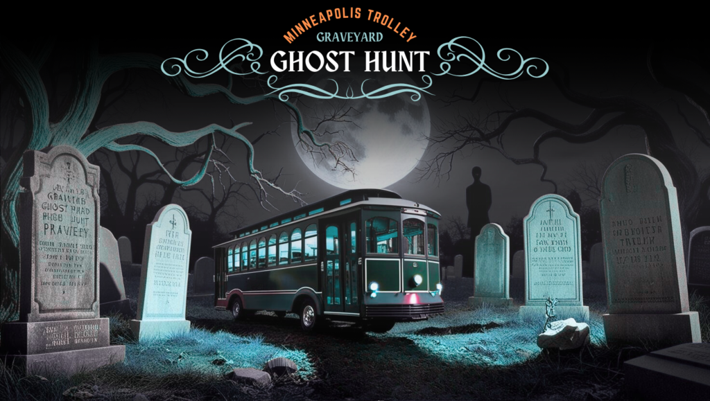 Minneapolis Trolley Graveyard Ghost Hunt